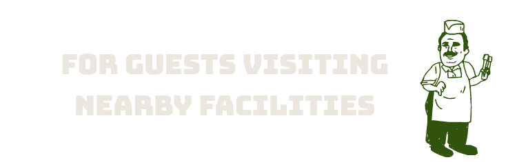 For guests visiting nearby facilities